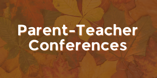 leaves w/ lettering Parent-Teacher Conference
